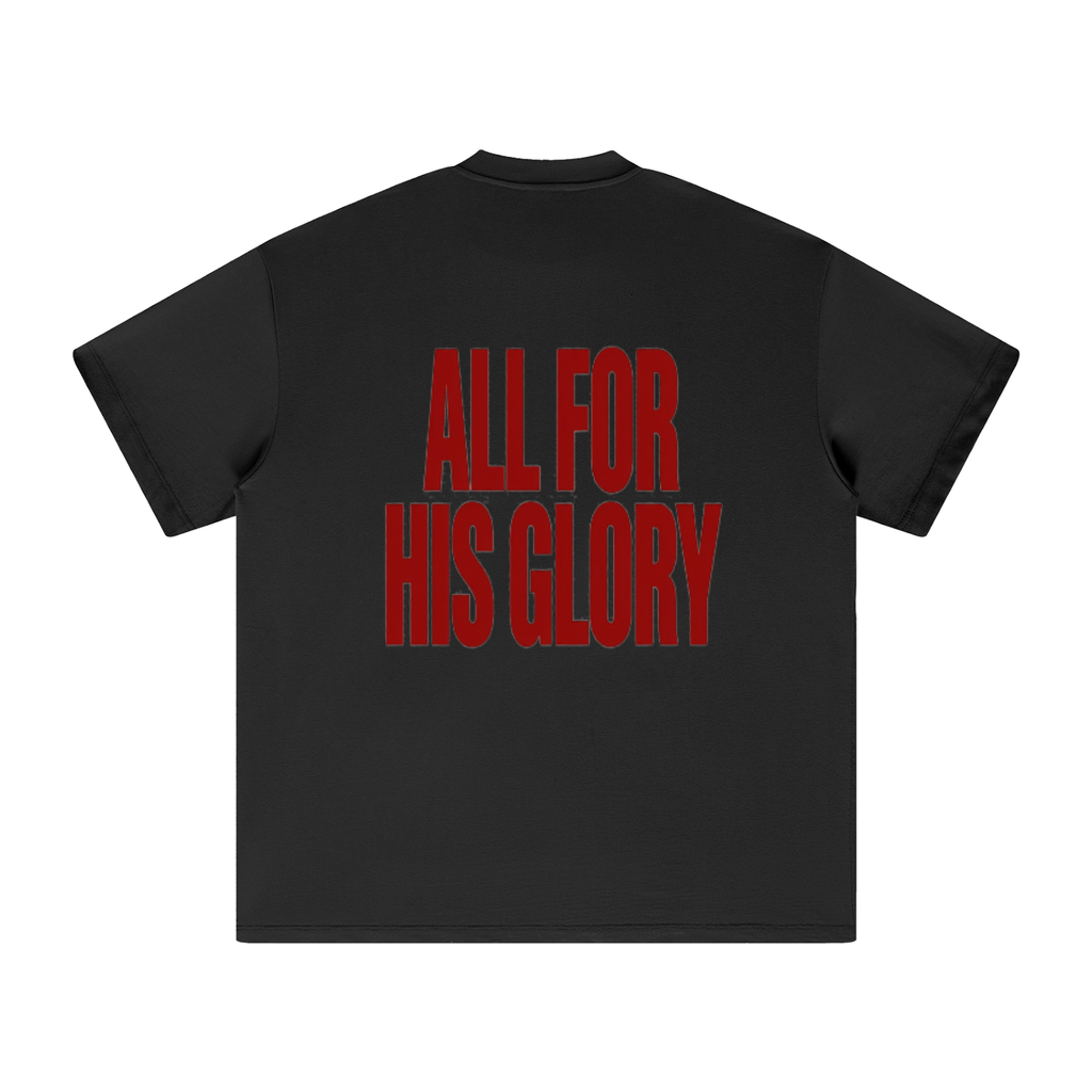 ALL FOR HIS GLORY-HEAVY OVERSIZED FIT