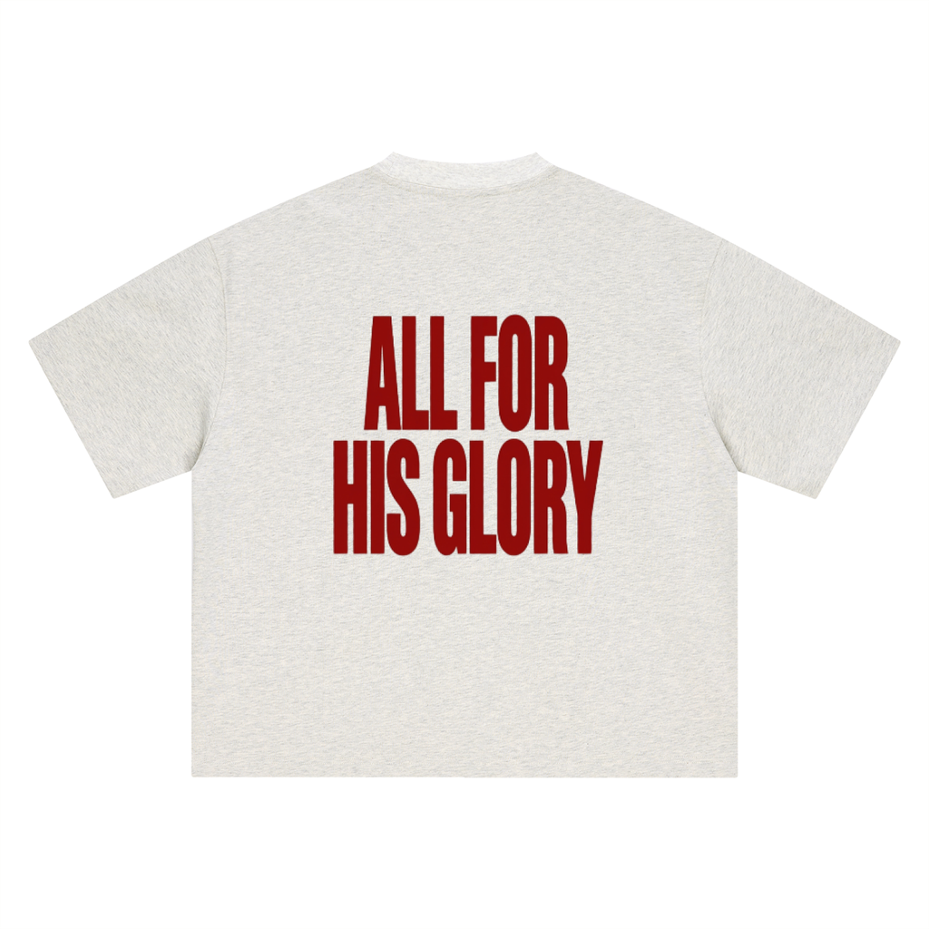 ALL FOR HIS GLORY-HEAVY BOXY TEE